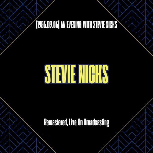 Stevie Nicks - [1986.09.06] an Evening with Stevie Nicks (Remastered Live On Broadcasting) (2025)