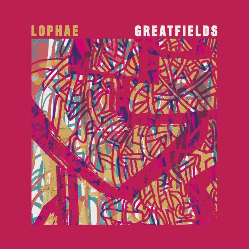 Lophae - Greatfields (2025)