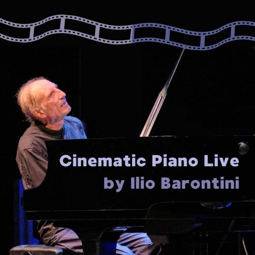 Ilio Barontini - Cinematic Piano Live by Ilio Barontini (Live) (2025) Hi-Res