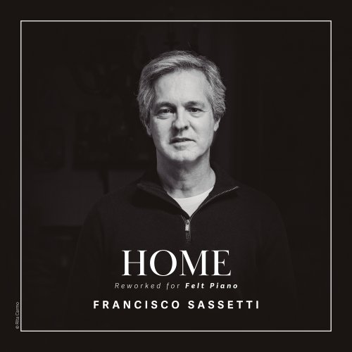 Francisco Sassetti - HOME (Reworked for Felt Piano) (2025) Hi-Res