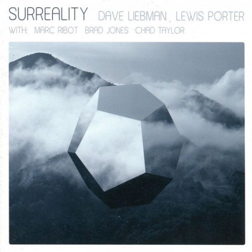 Dave Liebman & Lewis Porter with Marc Ribot - Surreality (2012)