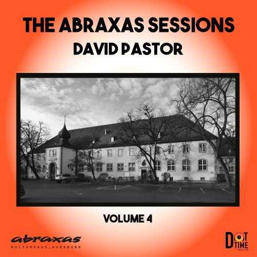 David Pastor - The Abraxas Sessions, Vol. 4 (Live) (2025)