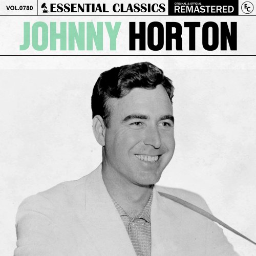 Johnny Horton - Essential Classics, Vol. 780: Johnny Horton (2025)