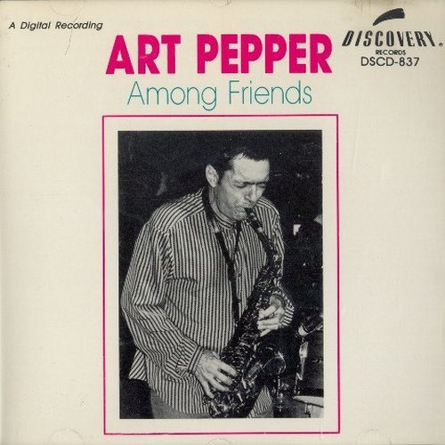 Art Pepper - Among Friends (1978) [1988]