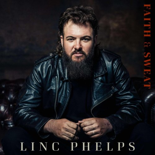 Linc Phelps - Faith & Sweat (2025) Hi-Res