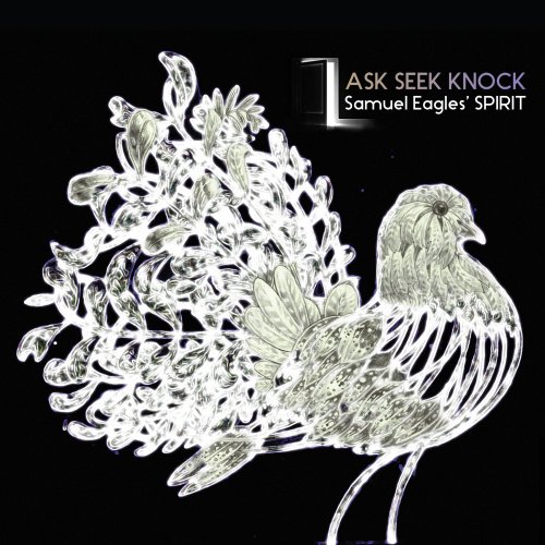 Samuel Eagles' Spirit - Ask Seek Knock (2017) FLAC