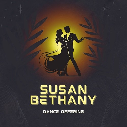 Susan Bethany - Dance Offering (2025) [Hi-Res]