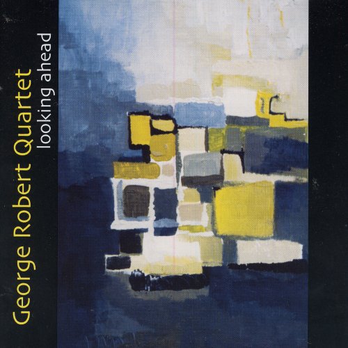 George Robert, Dado Moroni, Reggie Johnson, Peter Schmidlin - Looking Ahead (2007)