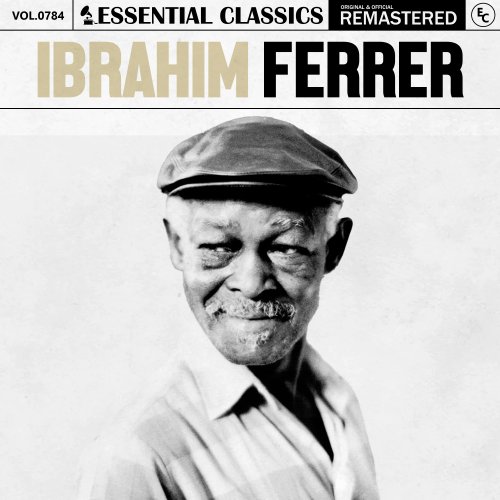 Ibrahim Ferrer - Essential Classics, Vol. 784 (2025)