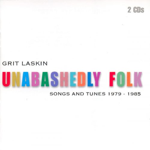 Grit Laskin - Unabashedly Folk: Songs and Tunes 1979-1985 (2025)