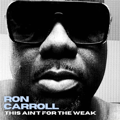 Ron Carroll - This Ain't For The Weak (2023)