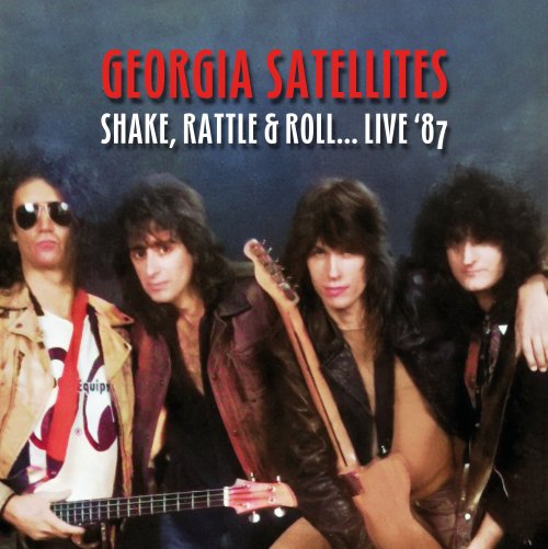 The Georgia Satellites - Shake, Rattle & Roll... Live '87 (2025)