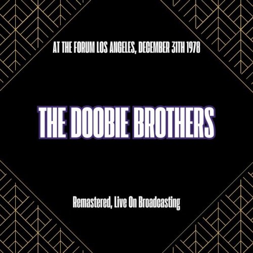 The Doobie Brothers - At the Forum Los Angeles, December 31th 1978 (Remastered, Live On Broadcasting) (2025)