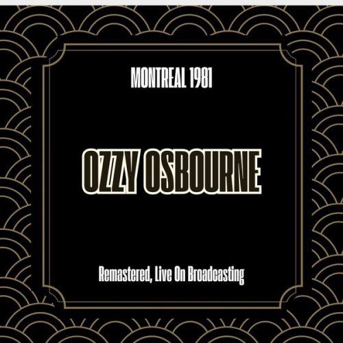 Ozzy Osbourne - Montreal 1981 (Remastered Live On Broadcasting) (2025)