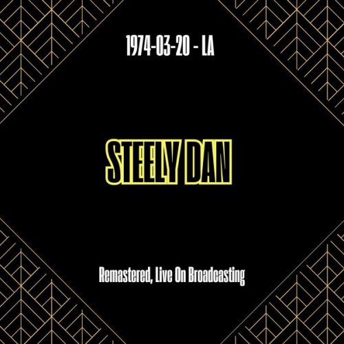 Steely Dan - 1974-03-20 – LA (Remastered Live On Broadcasting) (2025)