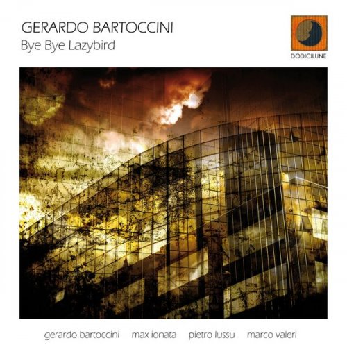 Gerardo Bartoccini - Bye Bye Lazybird (2010) FLAC