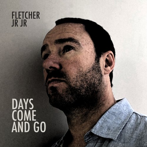 Fletcher Jr Jr - Days Come and Go (2025) Hi-Res