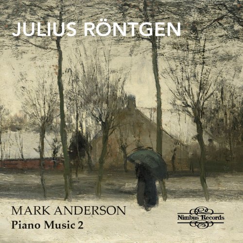 Mark Anderson - Röntgen: Piano Music Vol. 2 (2016)