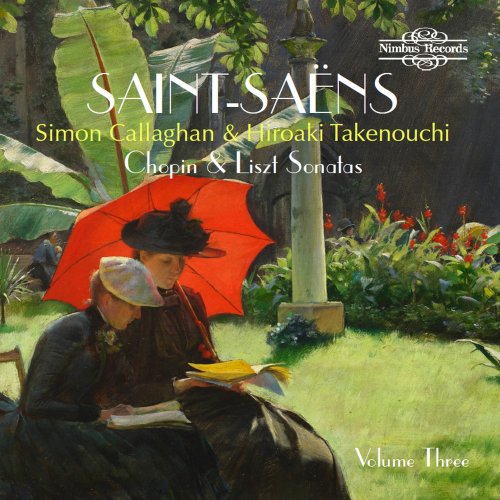 Simon Callaghan, Hiroaki Takenouchi - Saint-Saëns: Chopin & Liszt Sonatas Arrangements for 2 Pianos (2020)