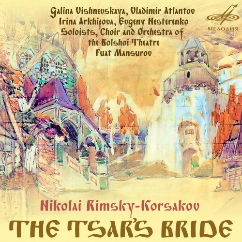 Vladimir Valaitis, Vladimir Atlantov, Irina Arkhipova - Rimsky-Korsakov: The Tsar's Bride (2022)