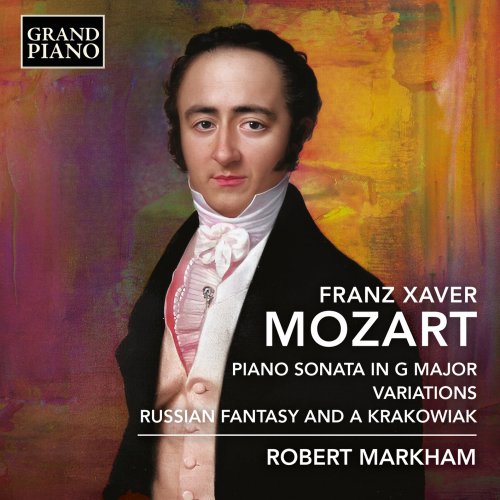 Robert Markham - F. X. Mozart: Piano Sonata in G Major, Variations & Russian Fantasy and a Krakowiak (2025) [Hi-Res]