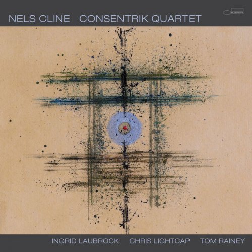 Nels Cline - Consentrik Quartet (2025) [Hi-Res]