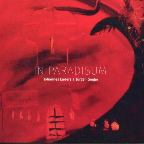 Johannes Enders & Jürgen Geiger - In Paradisum (2016)