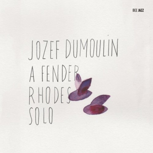 Jozef DUMOULIN - A Fender Rhodes Solo (2025)