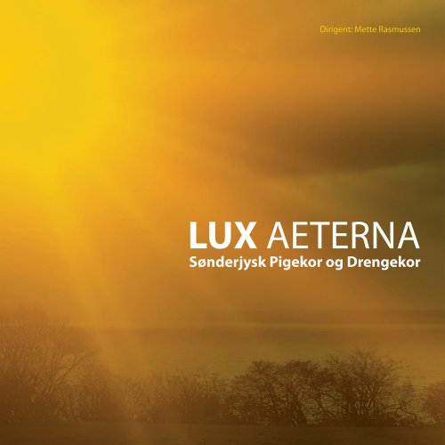 Sønderjysk Pigekor og Drengekor - Lux Aeterna (2018) [Hi-Res]