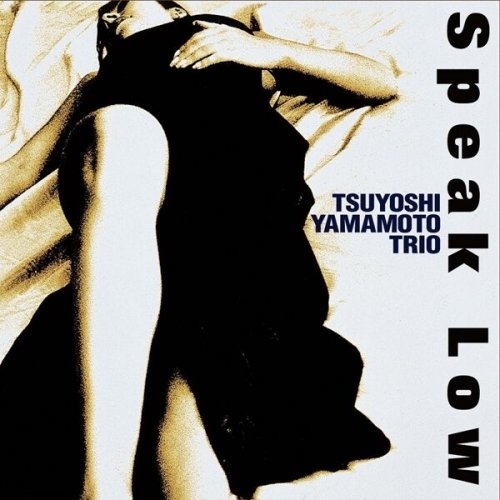 Tsuyoshi Yamamoto Trio - Speak Low (2015) Hi-Res