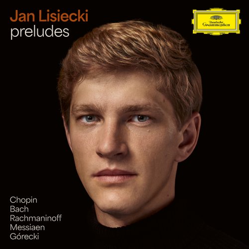 Jan Lisiecki - Preludes by Chopin, Bach, Rachmaninoff, Messiaen, Górecki (2025) [Hi-Res]