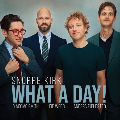 Snorre Kirk - What A Day!  (Bonus Edition) (2025) [Hi-Res]