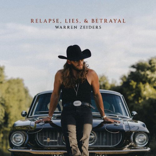 Warren Zeiders - Relapse, Lies, & Betrayal (2025) [Hi-Res]