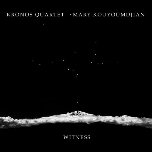 Kronos Quartet & Mary Kouyoumdjian - WITNESS (2025)