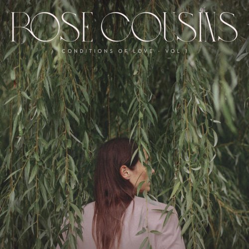 Rose Cousins - Conditions of Love Vol. 1 (2025) [Hi-Res]