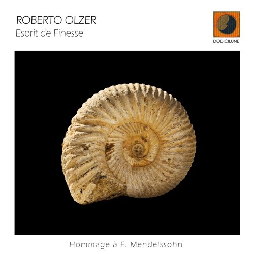 Roberto Olzer - Esprit De Finesse (Hommage À Félix Mendelssohn) (2009) FLAC