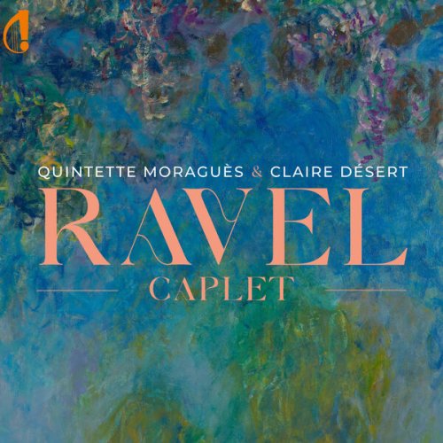 Claire Désert, Quintette Moraguès - Ravel & Caplet (2025)