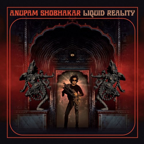 Anupam Shobhakar - Liquid Reality (2025) [Hi-Res]