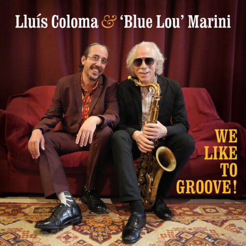 Lluís Coloma & Blue Lou Marini - We Like to Groove! (2025)