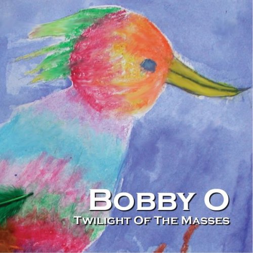 Bobby O - Twilight of the Masses (2014)