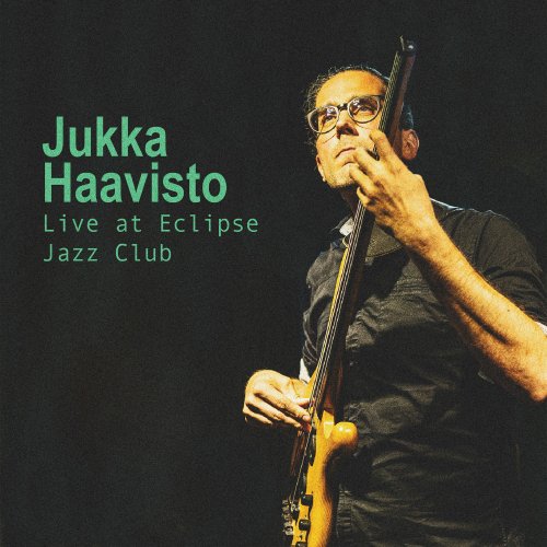 Jukka Haavisto - Live at Eclipse Jazz Club (2025)