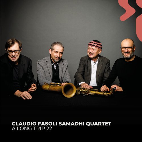 Claudio Fasoli & Samadhi Quartet - A Long Trip 22 (2025) Hi-Res