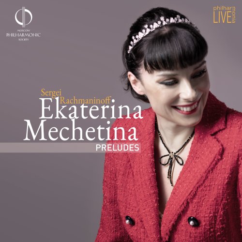 Moscow Philharmonic Orchestra & Ekaterina Mechetina - Rachmaninoff: Preludes (LIVE) (2025)