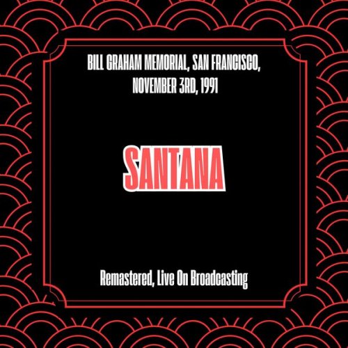 Santana - Bill Graham Memorial, San Francisco, November 3rd, 1991 (Remastered, Live On Broadcasting) (2025)