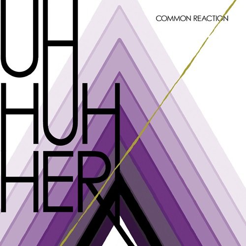 Uh Huh Her – Common Reaction (Bonus Track Version) (2008)