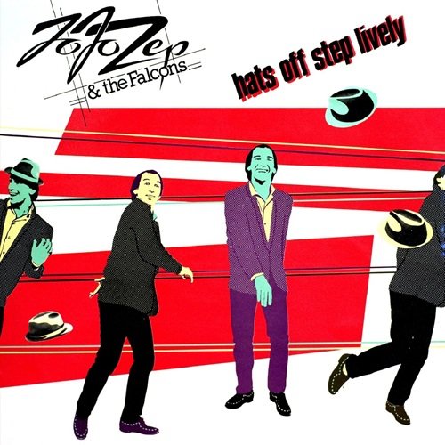 Jo Jo Zep and the Falcons – Hats Off Step Lively (1980)