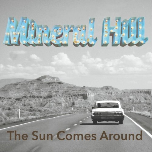 Mineral Hill - The Sun Comes Around (2025)