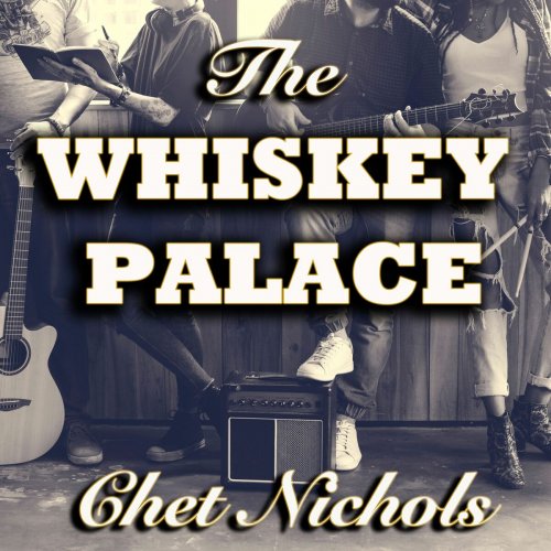 Chet Nichols - The Whiskey Palace (2025) Hi-Res