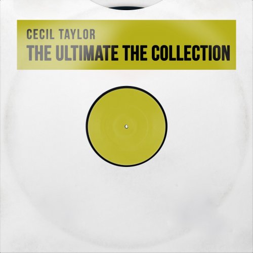 Cecil Taylor - The Ultimate the Collection (Remastered) (2025) Hi-Res