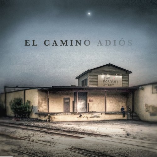 The Scarlet Goodbye - El Camino Adios (2025)